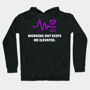 Working Out Keeps Me Elevated Workout Hoodie
